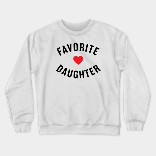 Favorite Daughter Crewneck Sweatshirt by Americo Creative